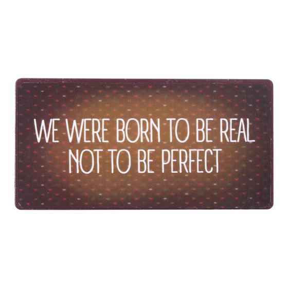 Magnet We were born to be real original